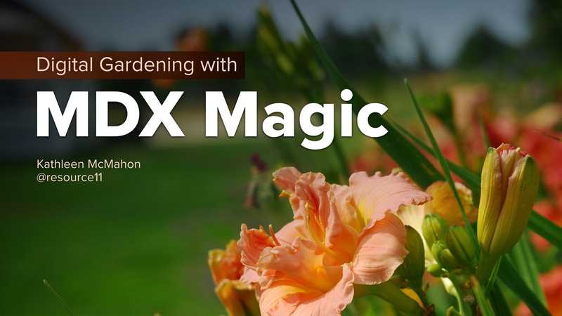 Digital Gardening with MDX Magic